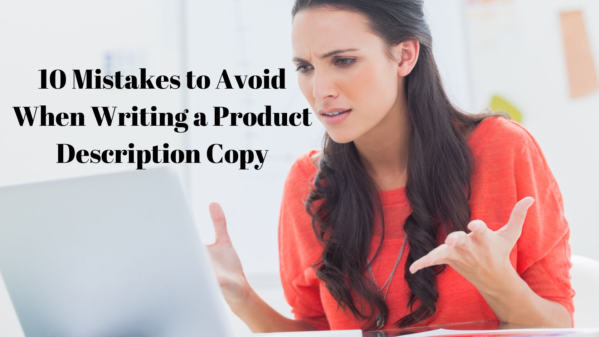 Mistakes to Avoid When Writing A Product Description Copy