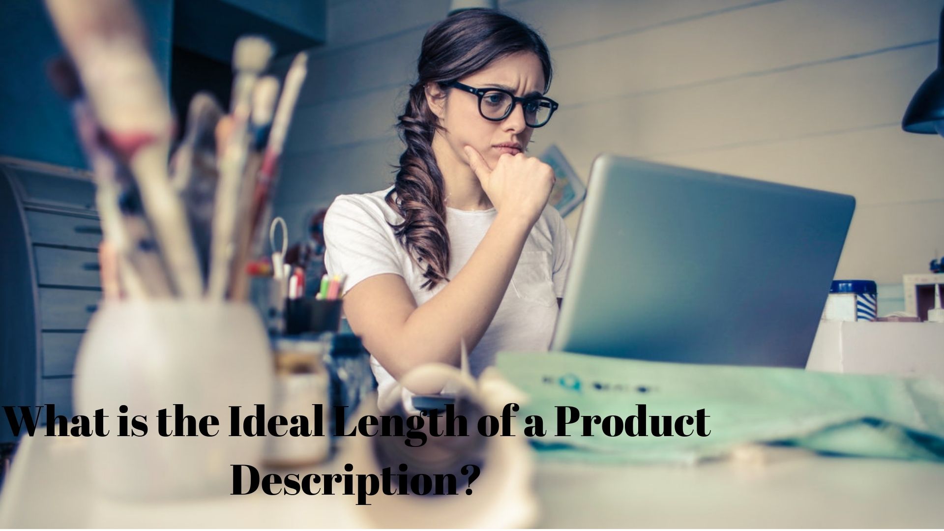 Young woman thinking of ideal length of product description